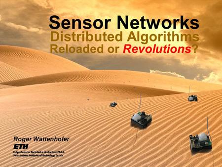 Roger Wattenhofer Distributed Algorithms Sensor Networks Reloaded or Revolutions?
