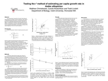 Testing the r' method of estimating per capita growth rate in Aedes albopictus Matthew Chmielewski, Camilo Khatchikian and Todd Livdahl Department of Biology,