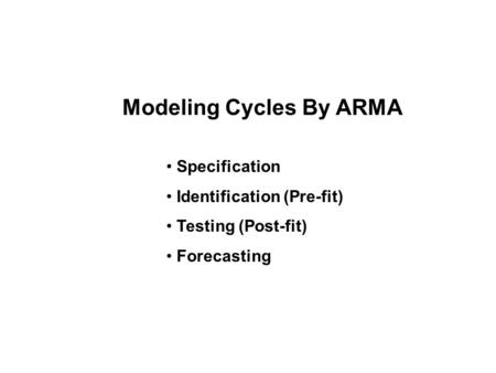 Modeling Cycles By ARMA