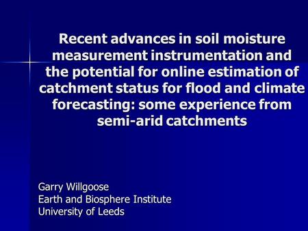 Recent advances in soil moisture measurement instrumentation and the potential for online estimation of catchment status for flood and climate forecasting: