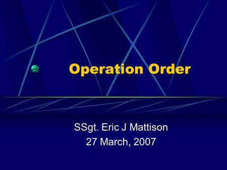 SSgt. Eric J Mattison 27 March, 2007