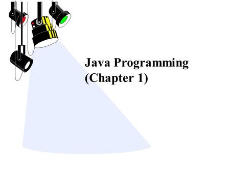 Java Programming (Chapter 1). Java Programming Classes, Types, and Objects.