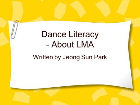 Dance Literacy - About LMA Written by Jeong Sun Park.