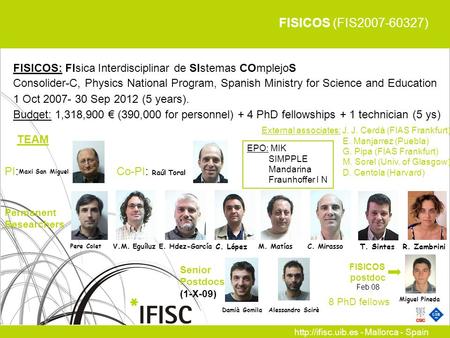 - Mallorca - Spain FISICOS: FIsica Interdisciplinar de SIstemas COmplejoS Consolider-C, Physics National Program, Spanish Ministry.