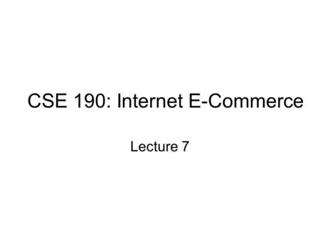 CSE 190: Internet E-Commerce Lecture 7. HTML Templates Designed to separate server side logic from HTML presentation Key features –Escapes from HTML into.
