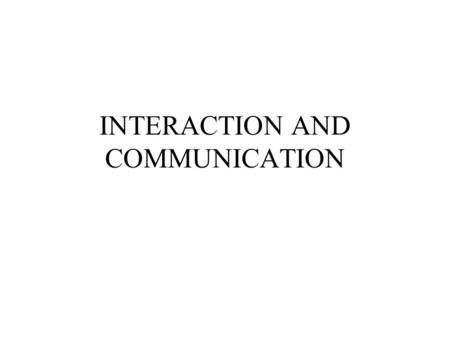 INTERACTION AND COMMUNICATION. Coordination A property of interaction among a set of agents performing some activity in a shared state. The degree of.