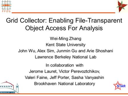 Grid Collector: Enabling File-Transparent Object Access For Analysis Wei-Ming Zhang Kent State University John Wu, Alex Sim, Junmin Gu and Arie Shoshani.