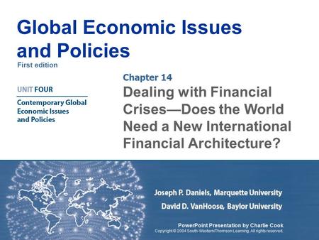 First edition Global Economic Issues and Policies PowerPoint Presentation by Charlie Cook Copyright © 2004 South-Western/Thomson Learning. All rights reserved.