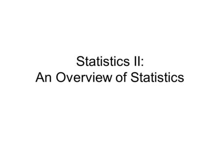 Statistics II: An Overview of Statistics. Outline for Statistics II Lecture: SPSS Syntax – Some examples. Normal Distribution Curve. Sampling Distribution.