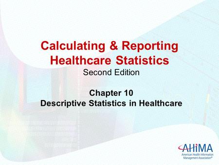 Calculating & Reporting Healthcare Statistics