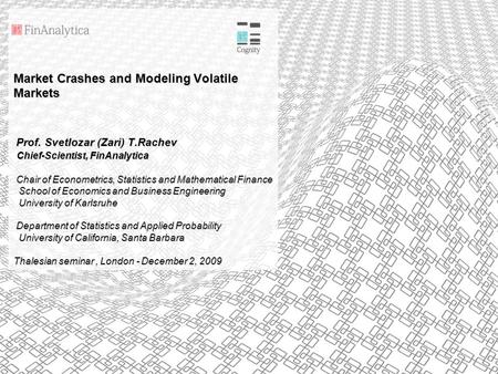 Market Crashes and Modeling Volatile Markets Prof. Svetlozar (Zari) T