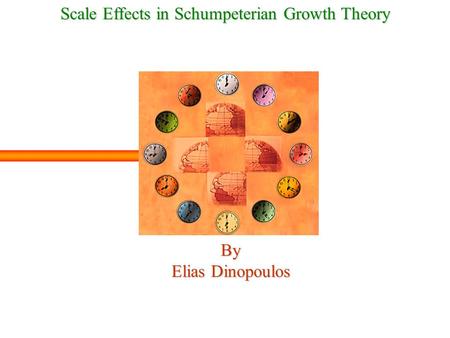 Scale Effects in Schumpeterian Growth Theory By Elias Dinopoulos.