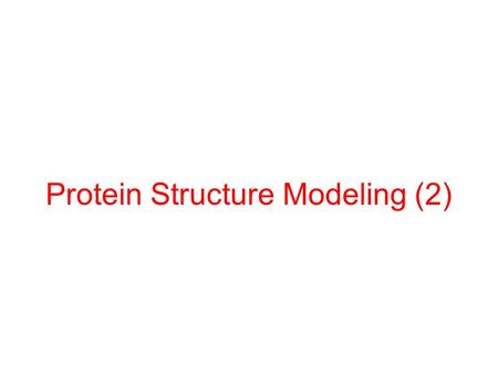 Protein Structure Modeling (2). Prediction