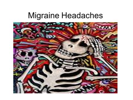 Migraine Headaches. Theories of Migraine Headaches Much about migraines still is not understood. Trigeminal nerve system Brain chemicals.
