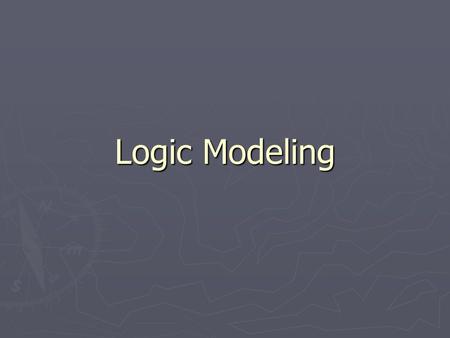 Logic Modeling. Learning Objectives Use Structured English as a tool for representing steps in logical processes in data flow diagrams Use Structured.