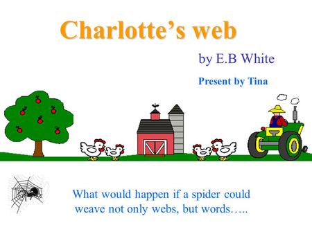 Charlotte’s web by E.B White