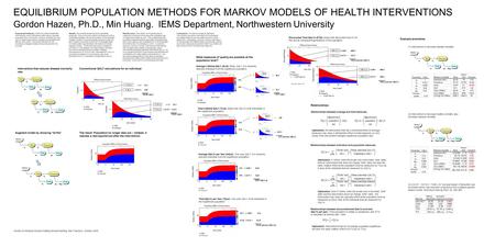 EQUILIBRIUM POPULATION METHODS FOR MARKOV MODELS OF HEALTH INTERVENTIONS Gordon Hazen, Ph.D., Min Huang. IEMS Department, Northwestern University Intervention.