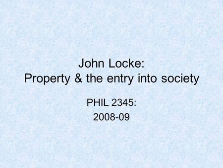 John Locke: Property & the entry into society