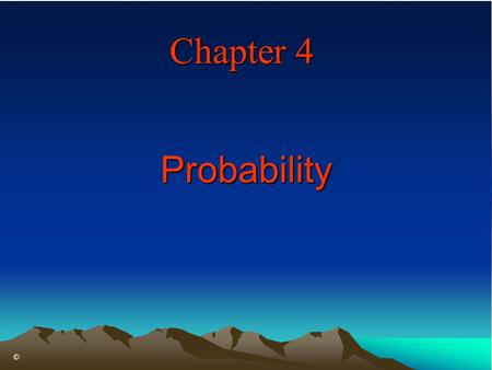 Chapter 4 Probability.