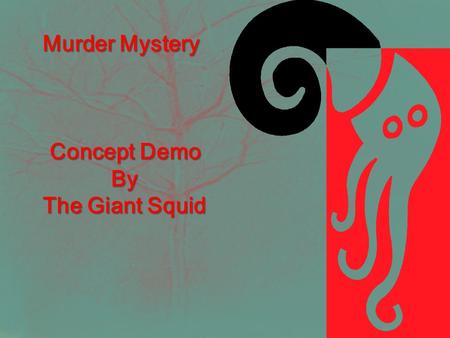 Murder Mystery Murder Mystery Concept Demo By By The Giant Squid The Giant Squid.