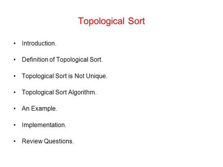 Topological Sort Introduction. Definition of Topological Sort.