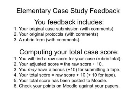 You feedback includes: 1.Your original case submission (with comments). 2.Your original protocols (with comments) 3.A rubric form (with comments). Computing.