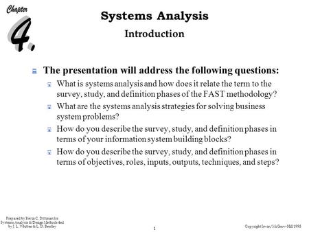 Copyright Irwin/McGraw-Hill 1998 1 Systems Analysis Prepared by Kevin C. Dittman for Systems Analysis & Design Methods 4ed by J. L. Whitten & L. D. Bentley.