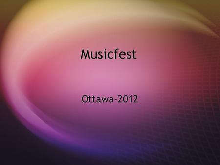 Musicfest Ottawa-2012. Musicfest Facts Of the approximately 3000 bands who performed at the 30 preliminary festivals across Canada in 2010, 545 received.