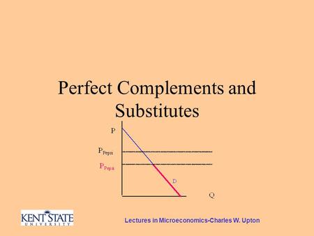 Lectures in Microeconomics-Charles W. Upton Perfect Complements and Substitutes.
