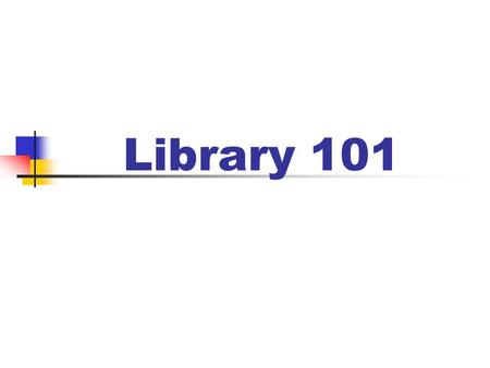 Library 101. What Do You Need to Know about Information? Know How to Interpret It Information is Power  Know Where to Find Know How to Retrieve It Information.