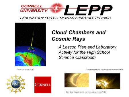 Cloud Chambers and Cosmic Rays A Lesson Plan and Laboratory Activity for the High School Science Classroom Giant Solar Tadpoles born in enormous solar.
