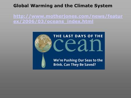 Global Warming and the Climate System  ex/2006/03/oceans_index.html.