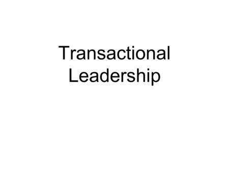 Transactional Leadership. Leader-Member Exchange (LMX) Theory Description Member Exchange Theory, also called LMX or Vertical Dyad Linkage Theory, describes.