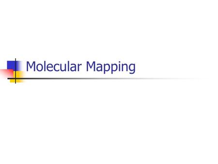 Molecular Mapping. Terminology Gene: a particular sequence of nucleotides along a molecule of DNA which represents a functional unit of inheritance. (
