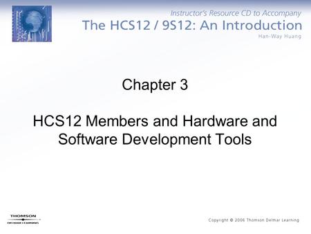 Chapter 3 HCS12 Members and Hardware and Software Development Tools.