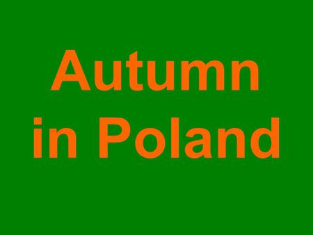 Autumn in Poland.