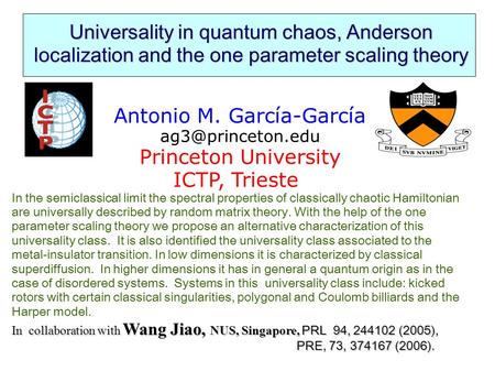 Universality in quantum chaos, Anderson localization and the one parameter scaling theory Antonio M. García-García Princeton University.