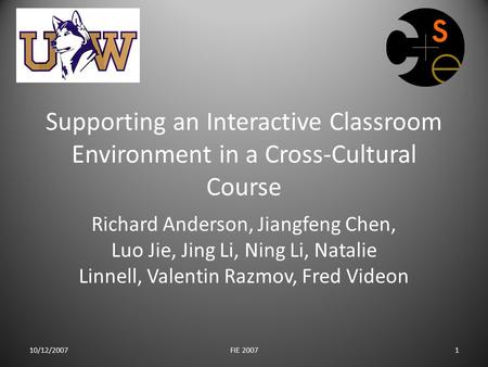 Supporting an Interactive Classroom Environment in a Cross-Cultural Course Richard Anderson, Jiangfeng Chen, Luo Jie, Jing Li, Ning Li, Natalie Linnell,