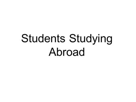 Students Studying Abroad. From Where Do Students Studying Abroad Come?