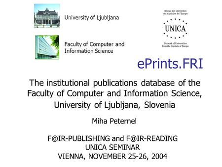 EPrints.FRI The institutional publications database of the Faculty of Computer and Information Science, University of Ljubljana, Slovenia Faculty of Computer.