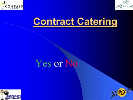 Contract Catering Yes or No.