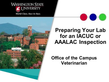 Office of the Campus Veterinarian Preparing Your Lab for an IACUC or AAALAC Inspection.