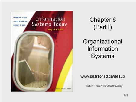 Chapter 6 (Part I) Organizational Information Systems