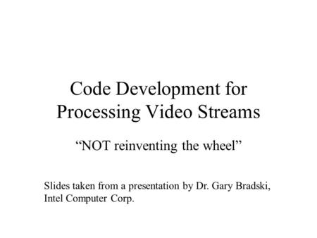 Code Development for Processing Video Streams