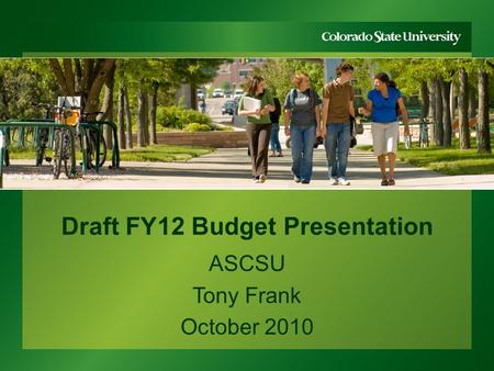 ASCSU Tony Frank October 2010 Draft FY12 Budget Presentation.