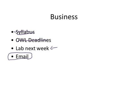 Business Syllabus OWL Deadlines Lab next week Email.