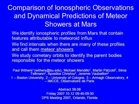 Comparison of Ionospheric Observations and Dynamical Predictions of Meteor Showers at Mars Paul Withers 1 Michael Mendillo 1, Martin.