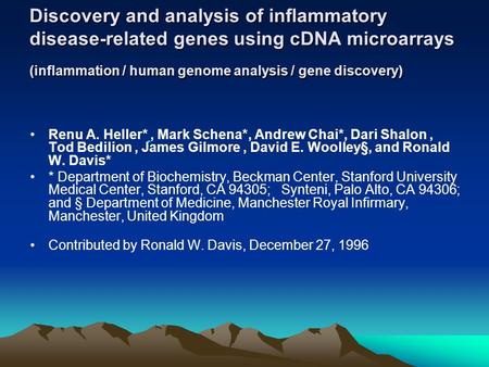 Discovery and analysis of inflammatory disease-related genes using cDNA microarrays (inflammation / human genome analysis / gene discovery) Renu A. Heller*,
