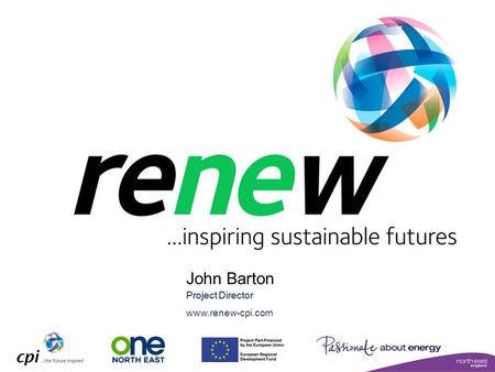 John Barton Project Director www.renew-cpi.com. NEEF February 2010 Renew introduction Current activities A vision for the future.