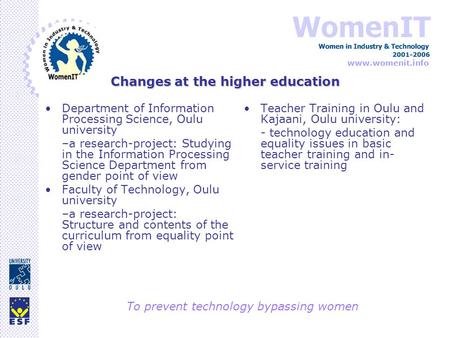 Www.womenit.info To prevent technology bypassing women Changes at the higher education Department of Information Processing Science, Oulu university –a.